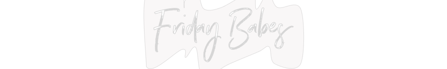 Custom Neon: Friday Babes