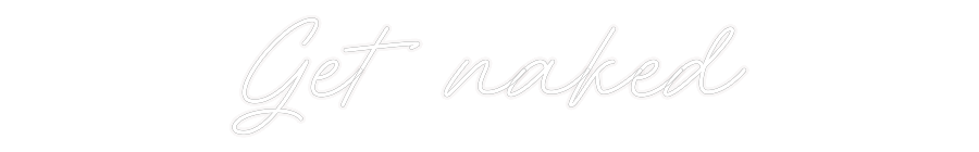 Custom Neon: Get naked