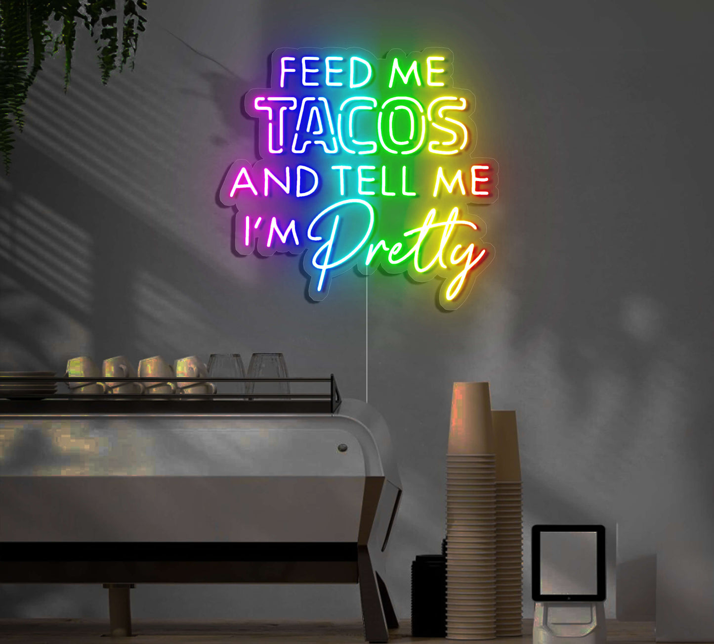 Feed Me Tacos and Tell Me I'm Pretty LED Neon Sign