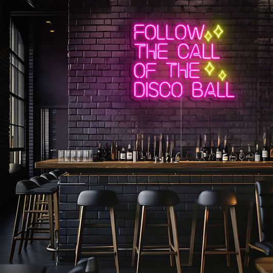 Follow the Call of the Disco Ball LED Neon Sign