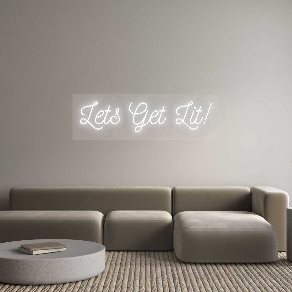 Custom Neon: Lets Get Lit!